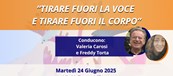 Tirare fuori la voce e tirare fuori il corpo di Valeria Carosi e Freddy Torta